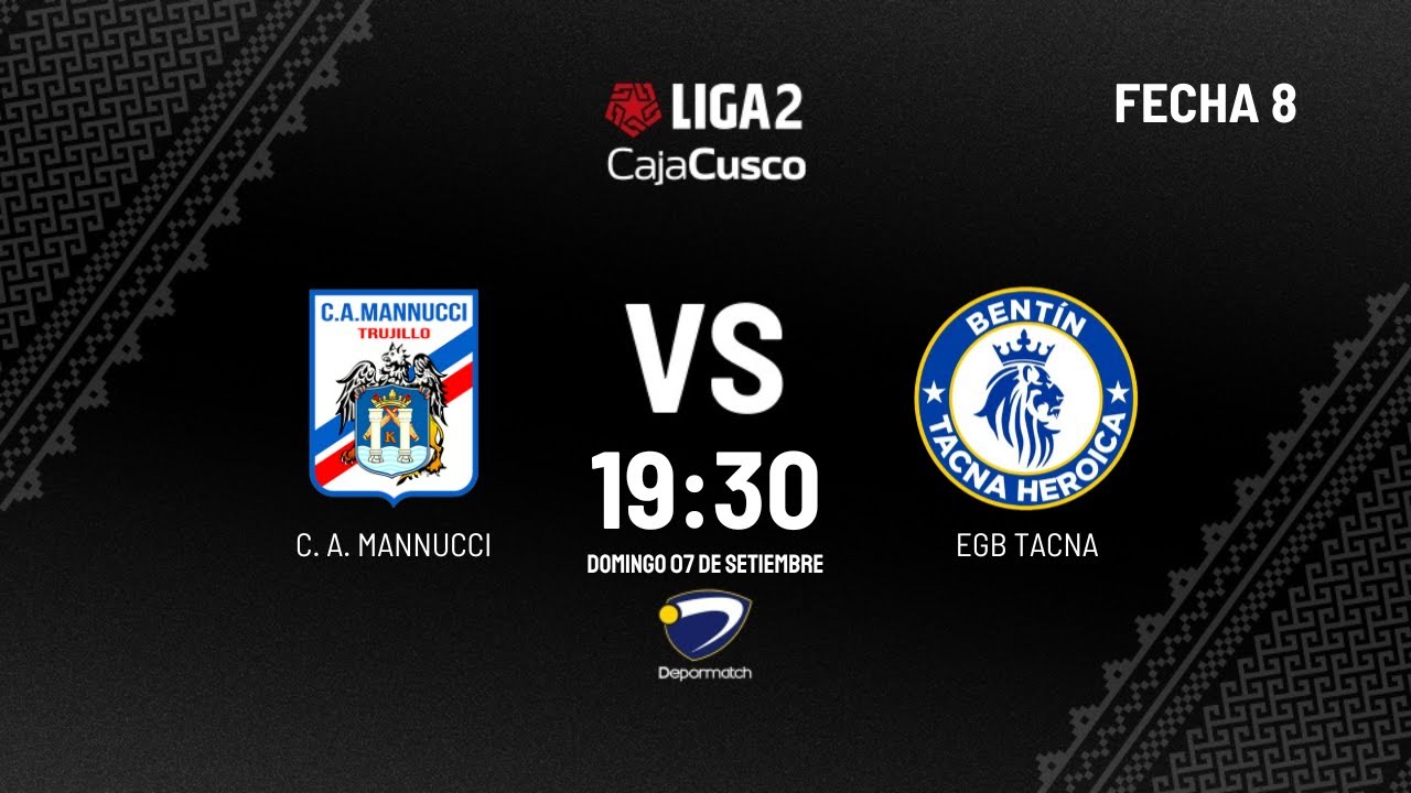 Mannucci vs EGB Tacna EN VIVO – Liga 2 Fase 2 Fecha 8 2025