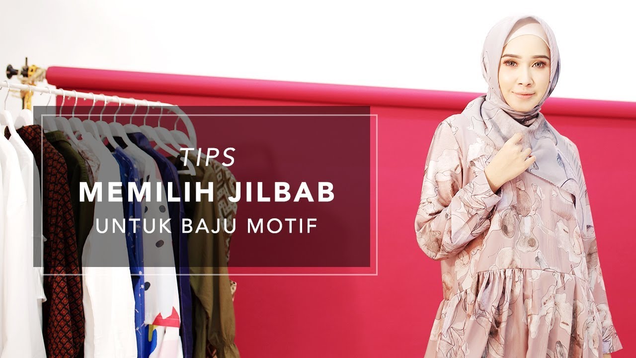 Tips Memilih Jilbab untuk Baju Motif