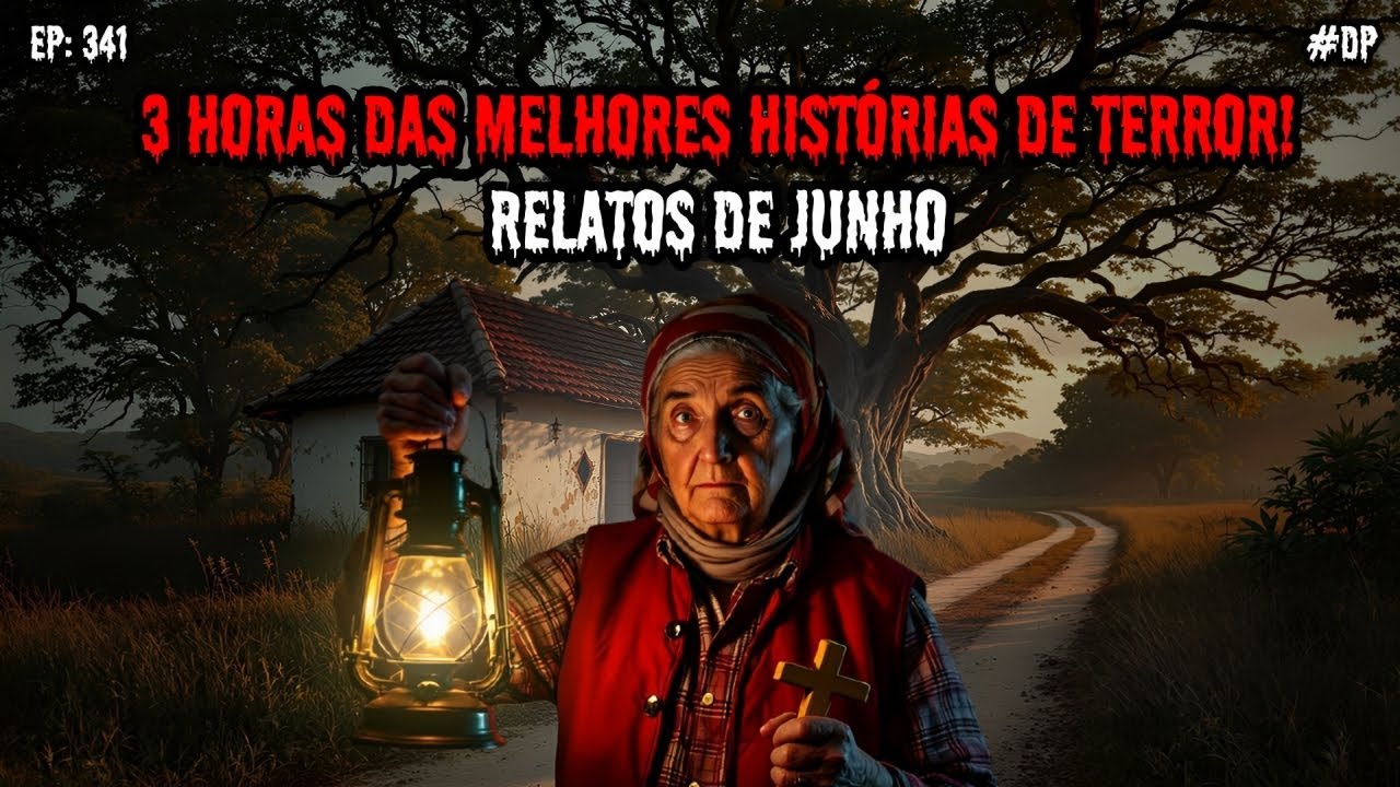3 HORAS DE TERROR - 20 RELATOS DE JUNHO | EP.341 #dp