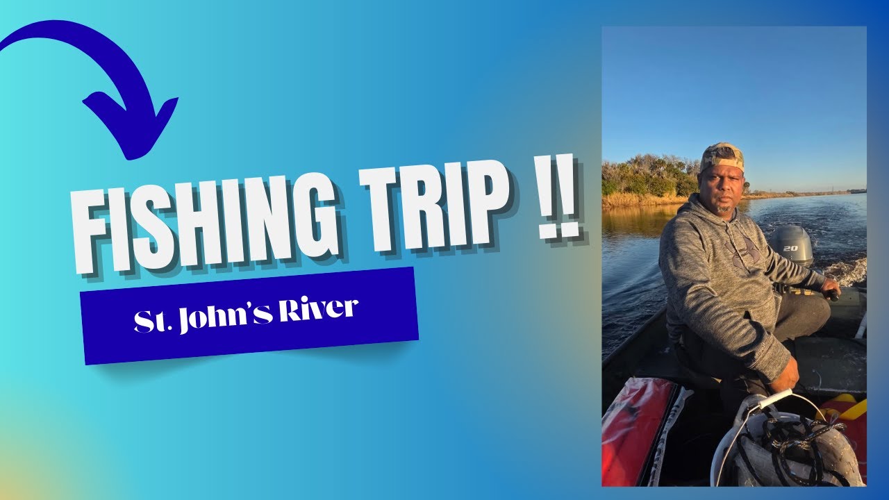 St. John's River Fishing Trip !!!
