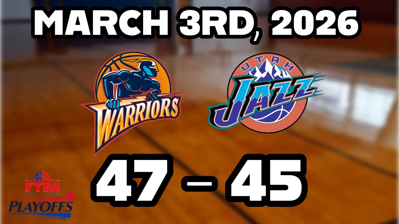 FYBA Playoffs Jazz vs Warriors (MARCH 3RD, 2026)