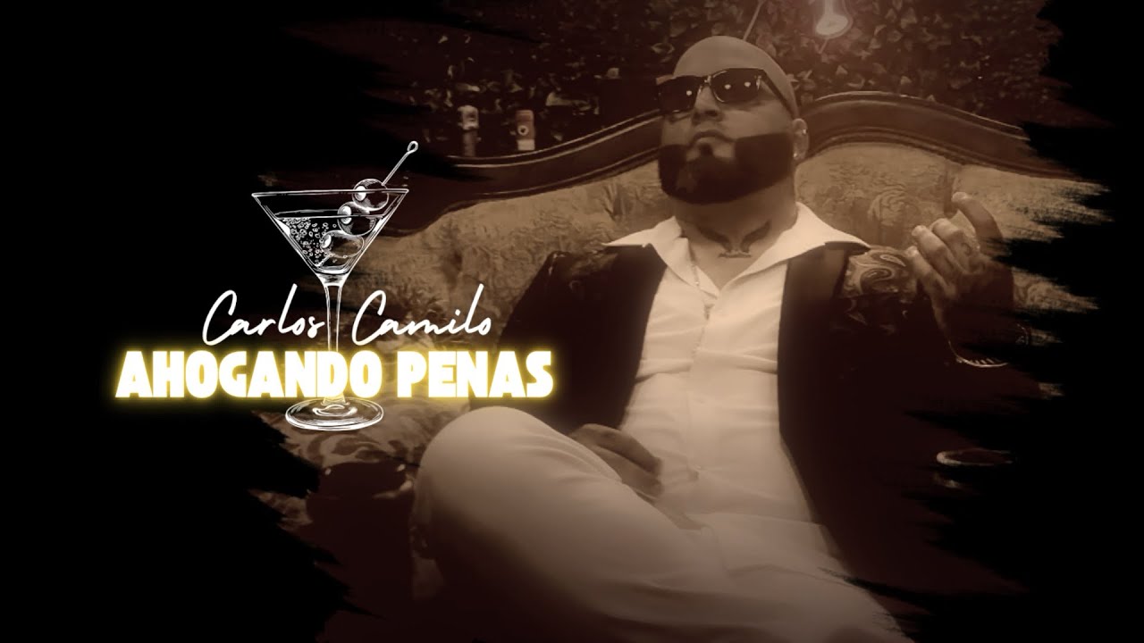 Carlos Camilo - Ahogando Penas (Official Music Video)