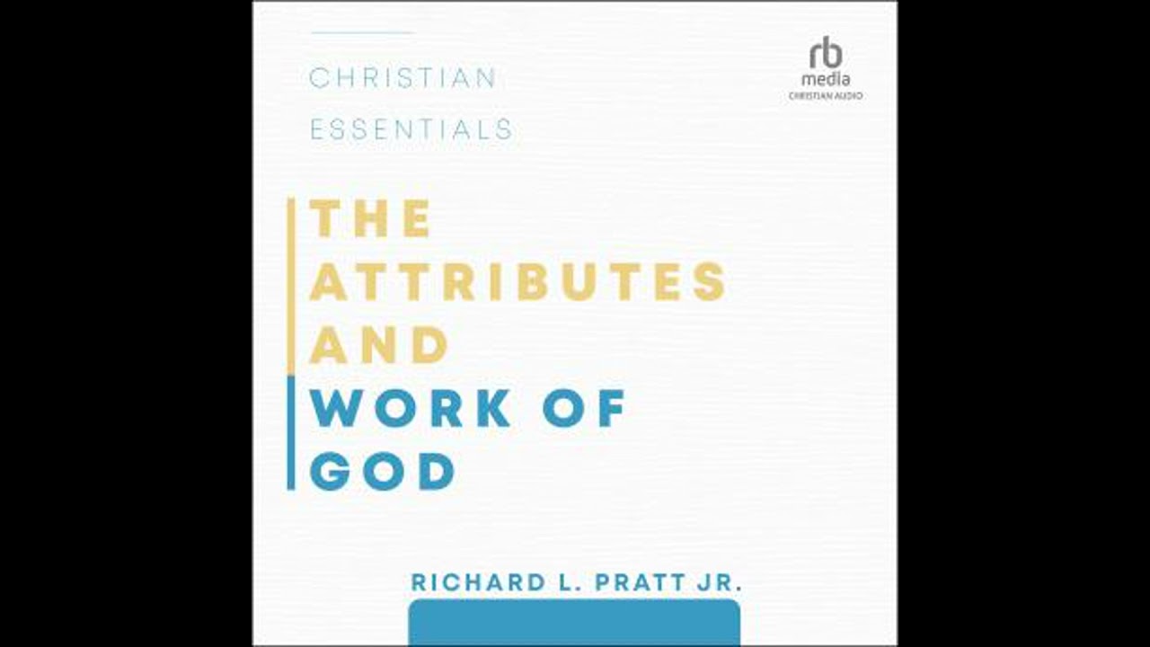 Attributes and Work of God: Christian Essentials - Richard L. Pratt Jr.