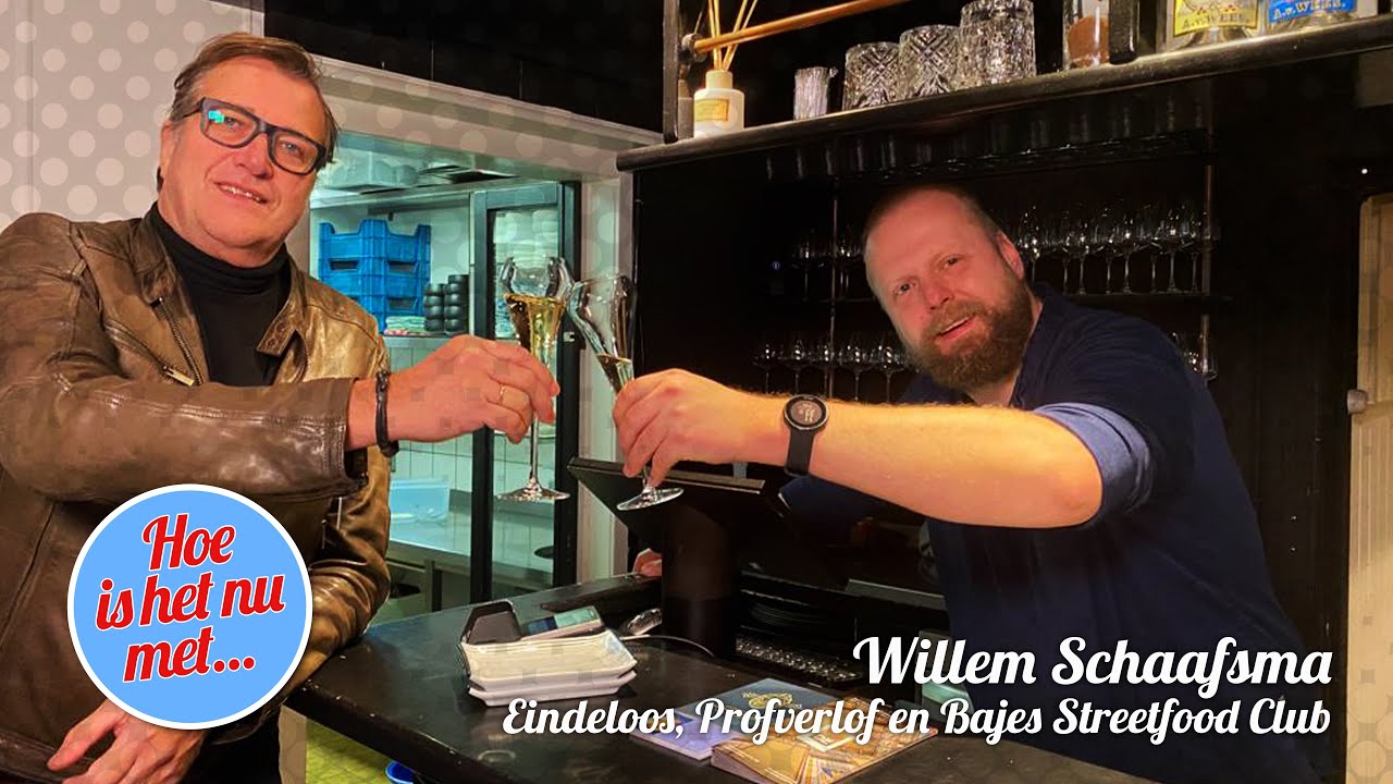 Hoe Is Het Nu Met - Willem Schaafsma  - Eindeloos, Proefverlof en Bajes Streetfood Club - afl. 2