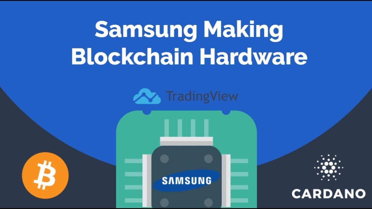 Samsung making blockchain hardware