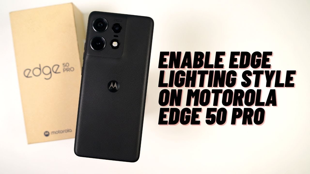 How to enable edge lighting style on Motorola Edge 50 Pro