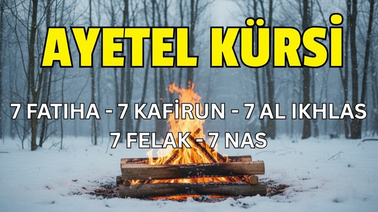 7’şer Ayetel Kürsi, İnşirah, Felak, Nas | Nazar, Büyü ve Musallattan Koruyan Dualar