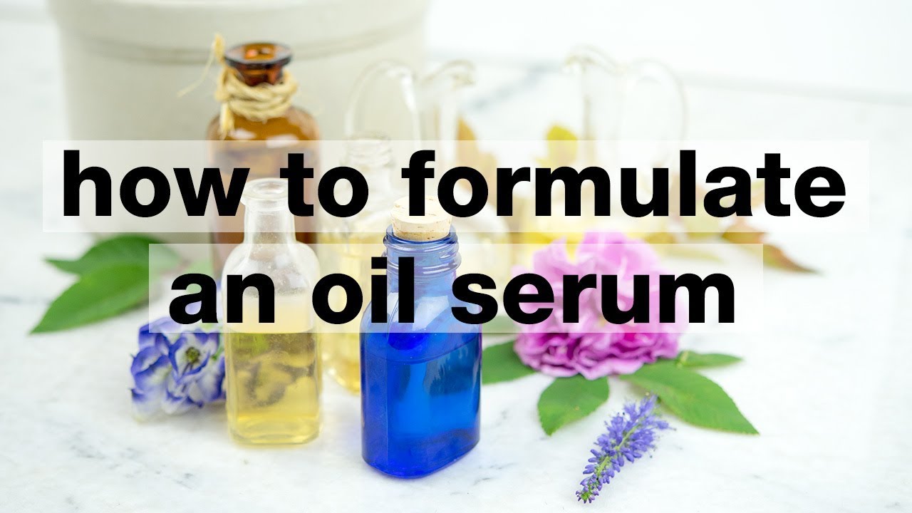 How to Formulate an Oil Serum