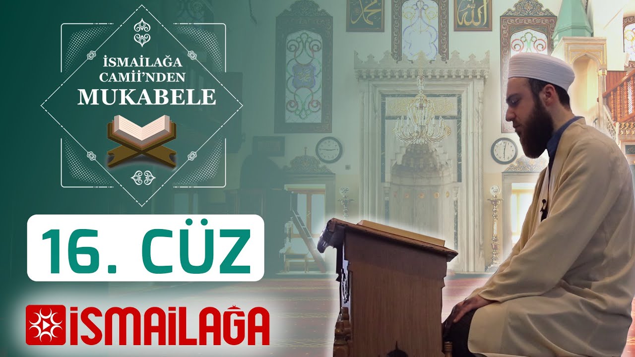 İsmailağa Camii’nden Mukabele: 16. Cüz - Abdülmecid Altaş Hoca Efendi