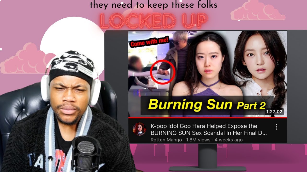 Ms.Goo Hara Is An Amazing Human. (Learning More About The Burning Sun wit Noona)