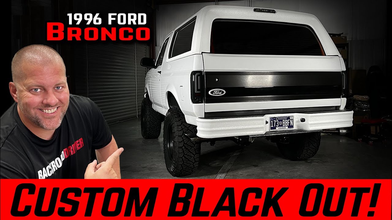 Ford Bronco Custom Blackout! 