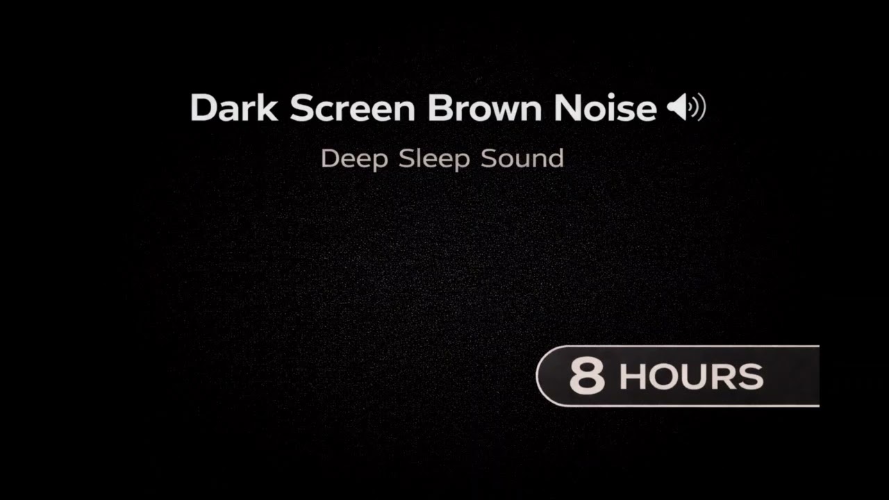 Dark Screen Brown Noise 🌑🟤 | Deep Sleep Noise (8 Hours)