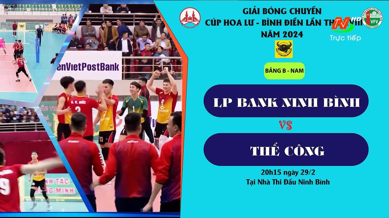 LIVE |🏐  LP BANK NINH BÌNH - THỂ CÔNG - Bảng B nam  - Giải Bóng chuyền Cúp Hoa Lư - Bình Điền 2024