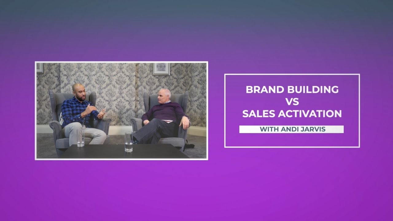 Brand Building vs Sales Activation - what's the right mix? (Andi Jarvis for The Future of Marketing)