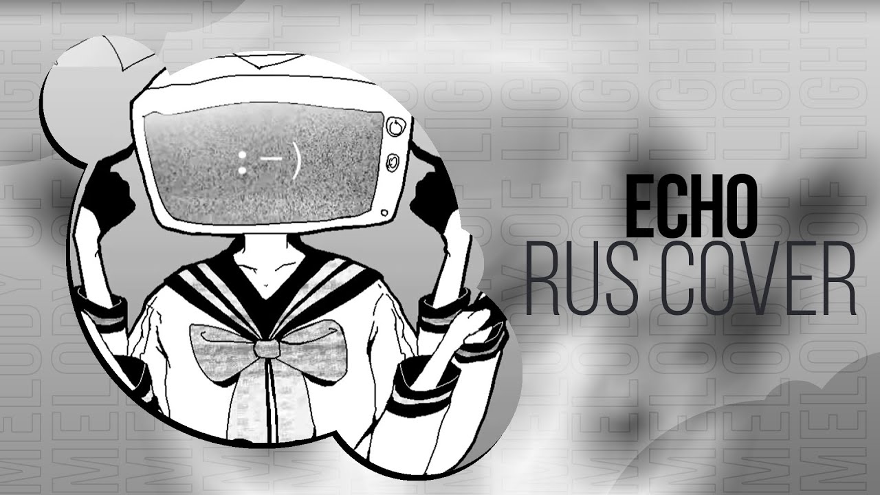 [VOCALOID RUS COVER] ECHO (by Sakuran)