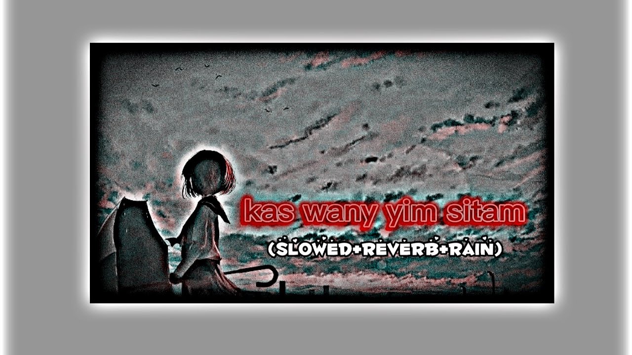 Kas wany yim sitam 🦋 (slowed + reverb) ✨💙| Saqib Beigh | slowed music