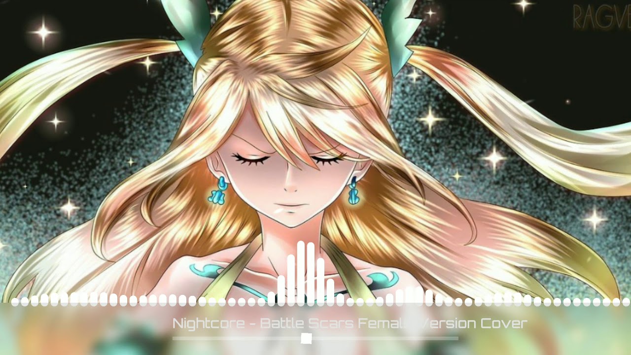 Nightcore - Battle Scars (Female Version)