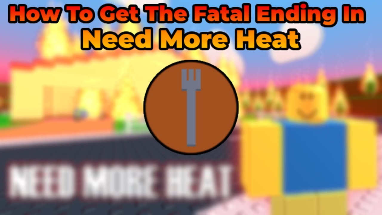 Как получить фатальную концовку в Need More Heat (Roblox)