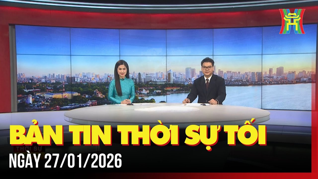 Thời sự Hà Nội tối 27/01/2026: Chuẩn bị các điều kiện phục vụ tốt nhân dân vui xuân, đón Tết,...