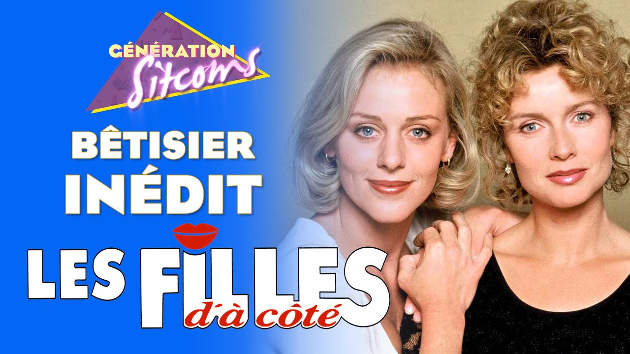Les filles d'à côté | Le bêtisier inédit