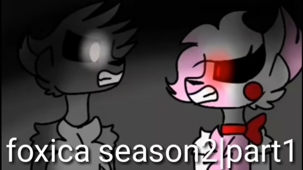 foxica season2|part1