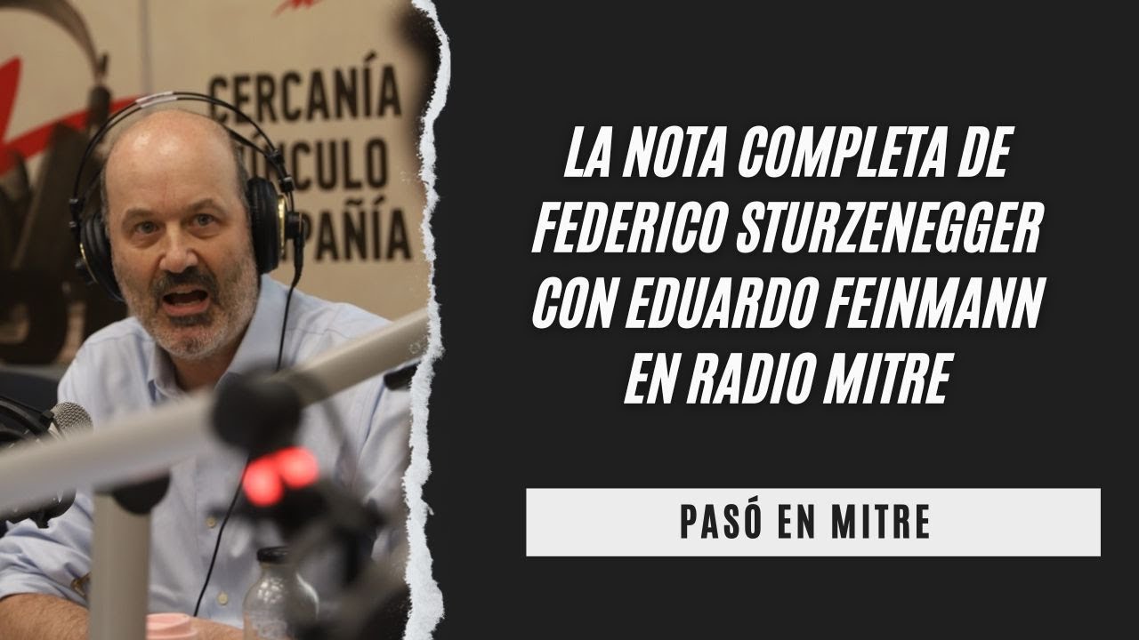 La nota completa de Federico Sturzenegger con Eduardo Feinmann en Radio Mitre: parte 2