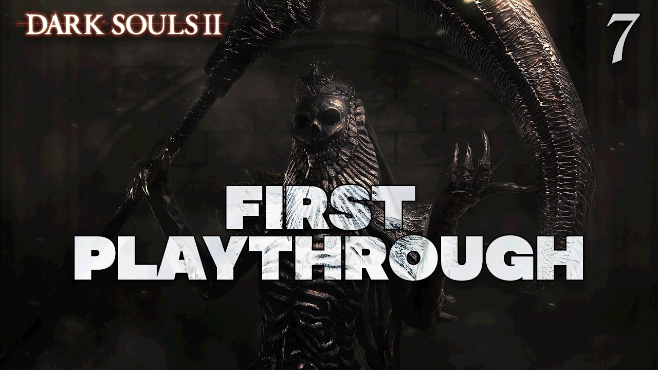 VOD - First Playthrough Dark Souls II : Scholar of the First Sin #7