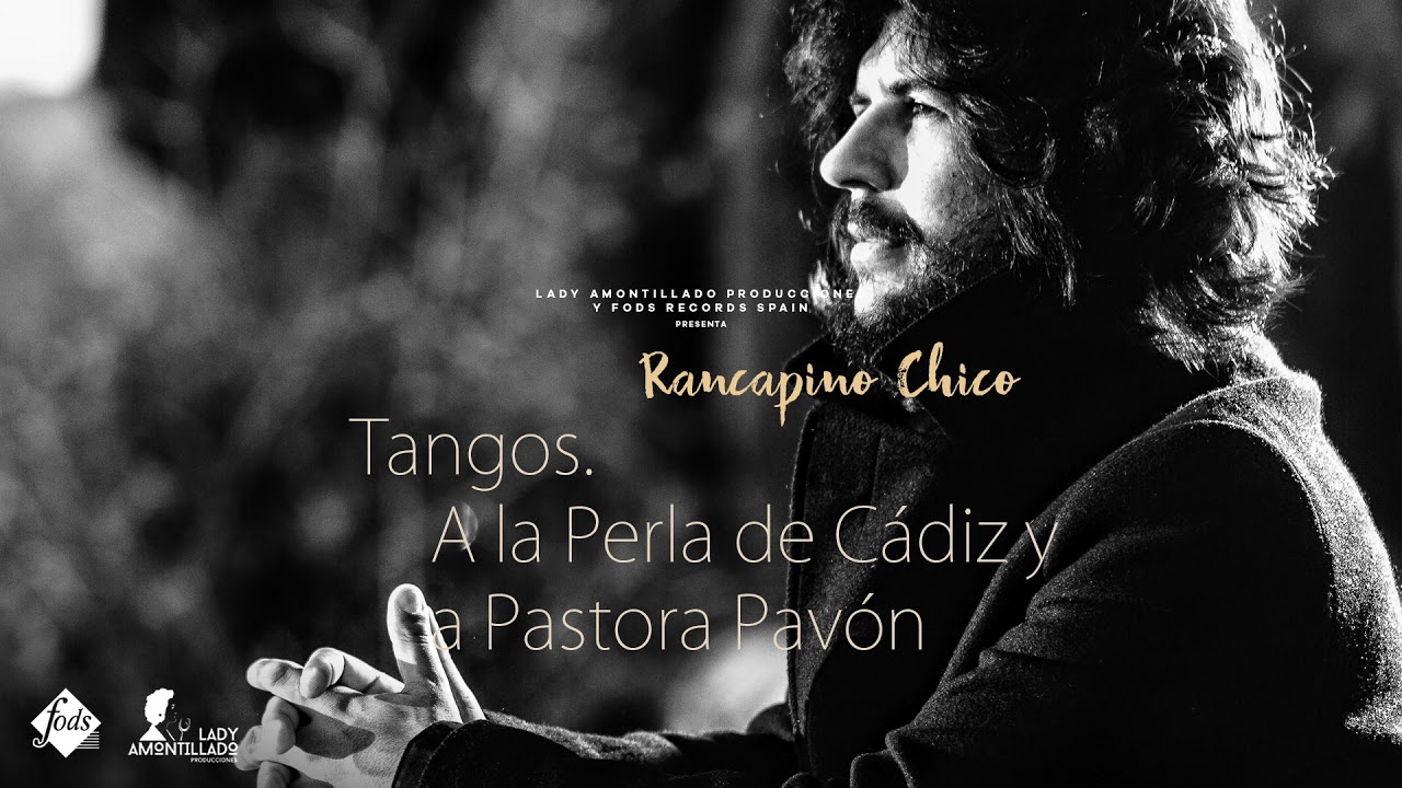 Rancapino Chico - Tangos. A la Perla de Cádiz y a Pastora Pavón