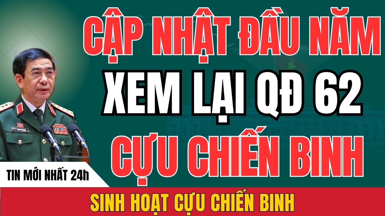 CỰU CHIẾN BINH LƯU Ý: Điều Kiện Xét Chế Độ Thương Binh Theo QĐ 62 Mới Nhất