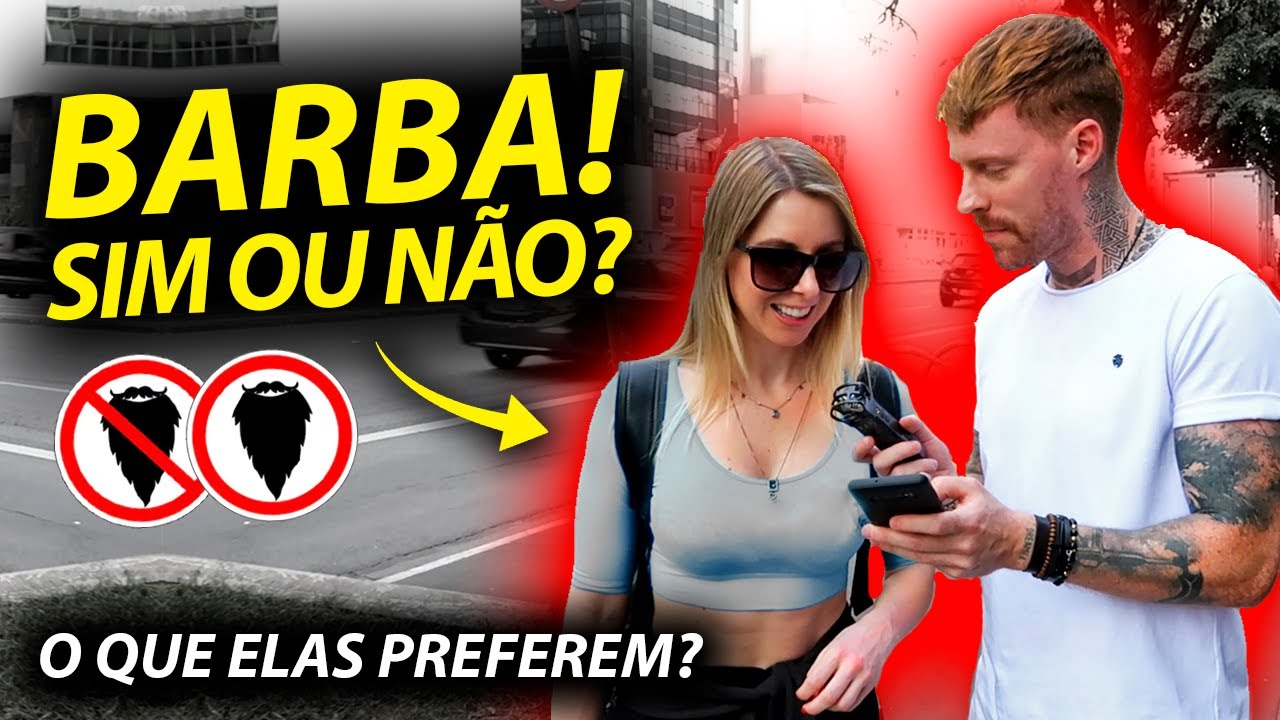 COM OU SEM BARBA? Fui pras Ruas saber o que ELAS GOSTAM MAIS!