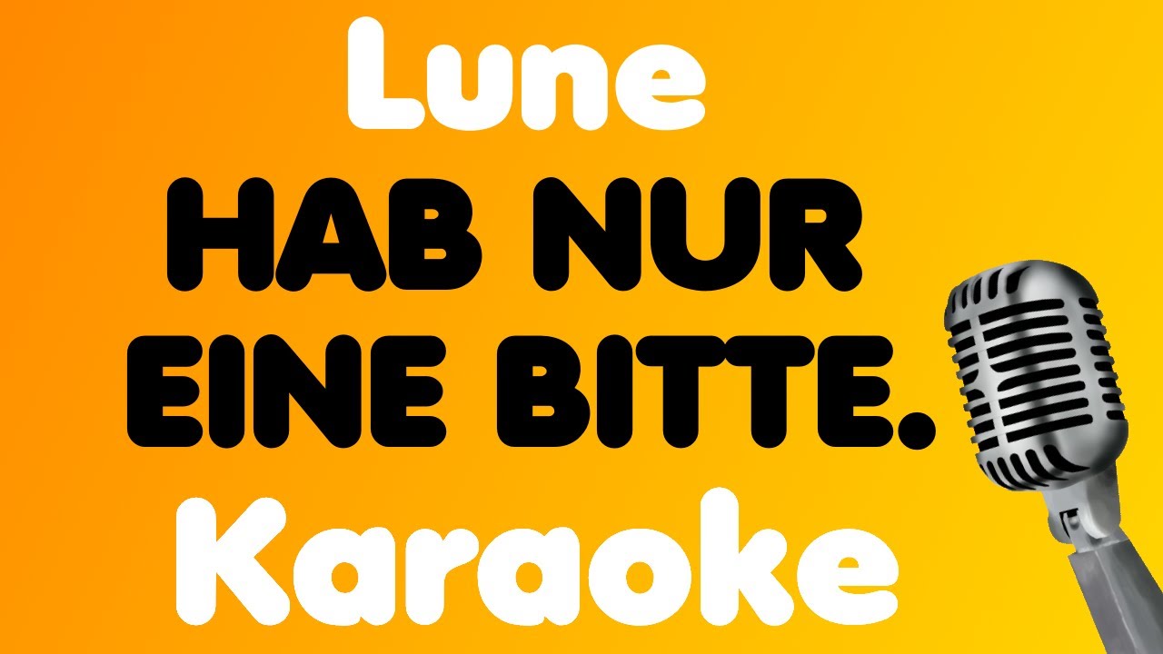 Lune • HAB NUR EINE BITTE. • Karaoke
