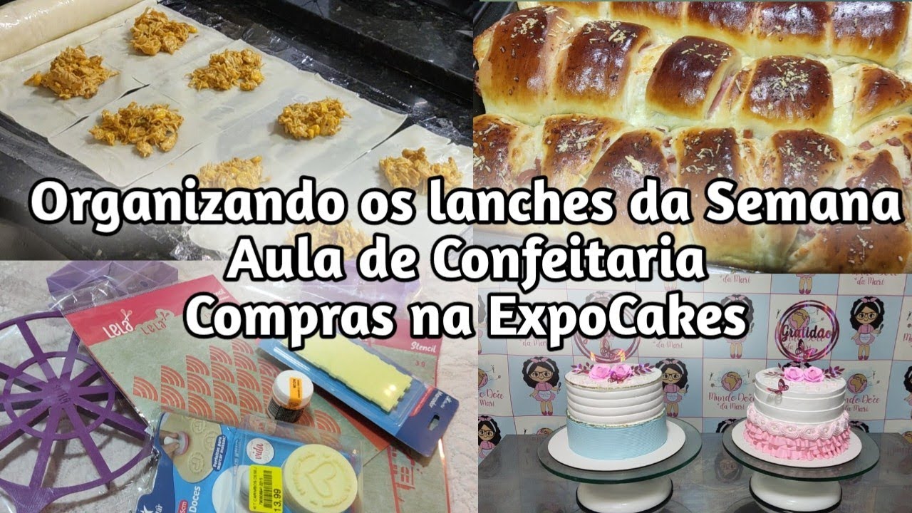 Organizando os lanches da semana / Aula de Confeitaria / o que comprei na ExpoCakes