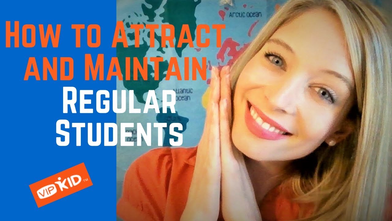 How to Attract and Maintain REGULAR STUDENTS: VIPKid (PRACTICAL tips!)