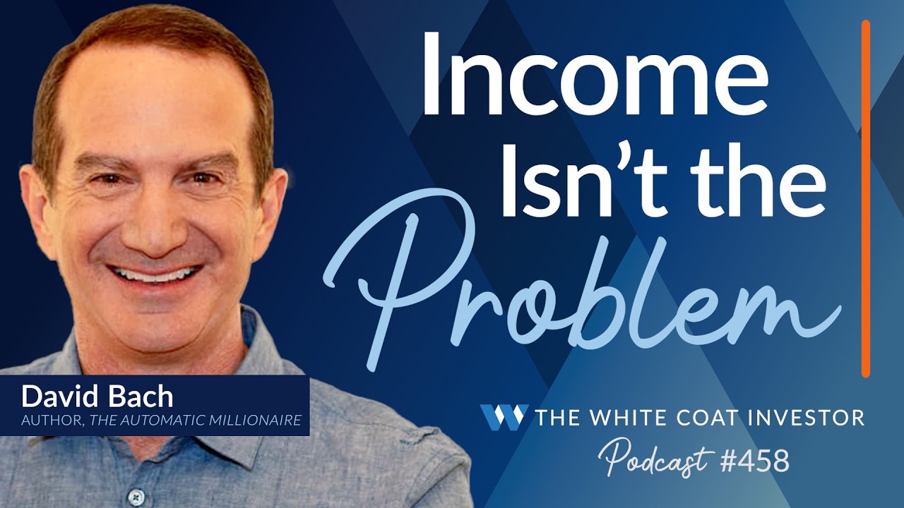 Why Automation Beats Willpower for Doctors Building Wealth - WCI Podcast #458