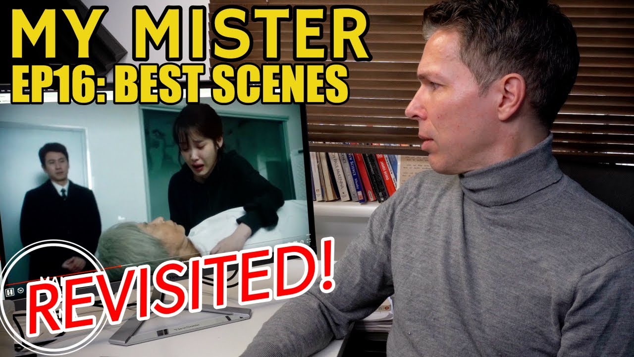 My Mister ( 나의 아저씨) Ep 16 Revisited Part 1:  Favourite Scenes Reaction & Analysis!