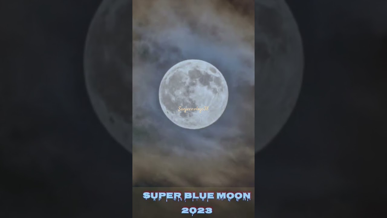 Super Blue Moon 2023  || Rare view of Blue Moon