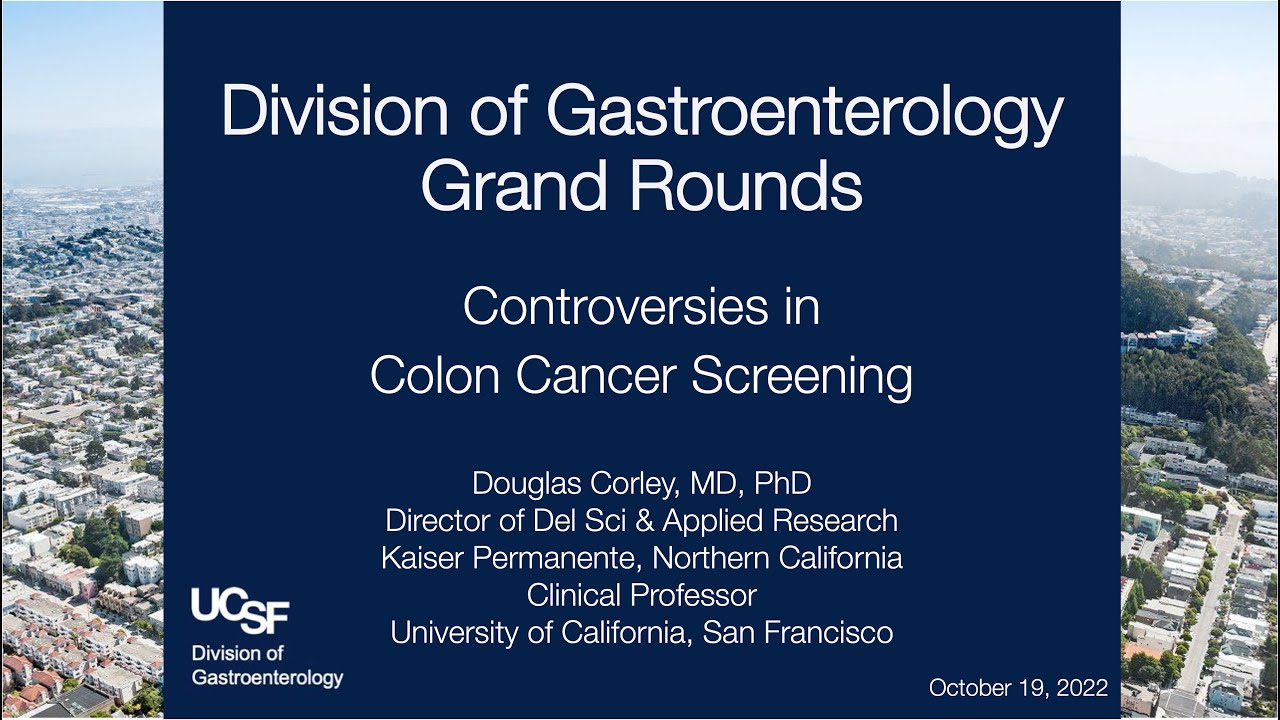 Controversies in Colon Cancer Screening - Douglas Corley, MD, PhD