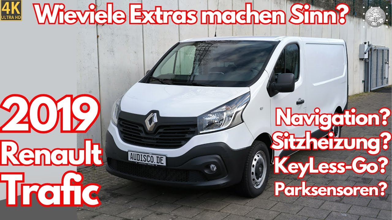 Renault Trafic L1H1 von 2019 - Machen so viele Extras Sinn?