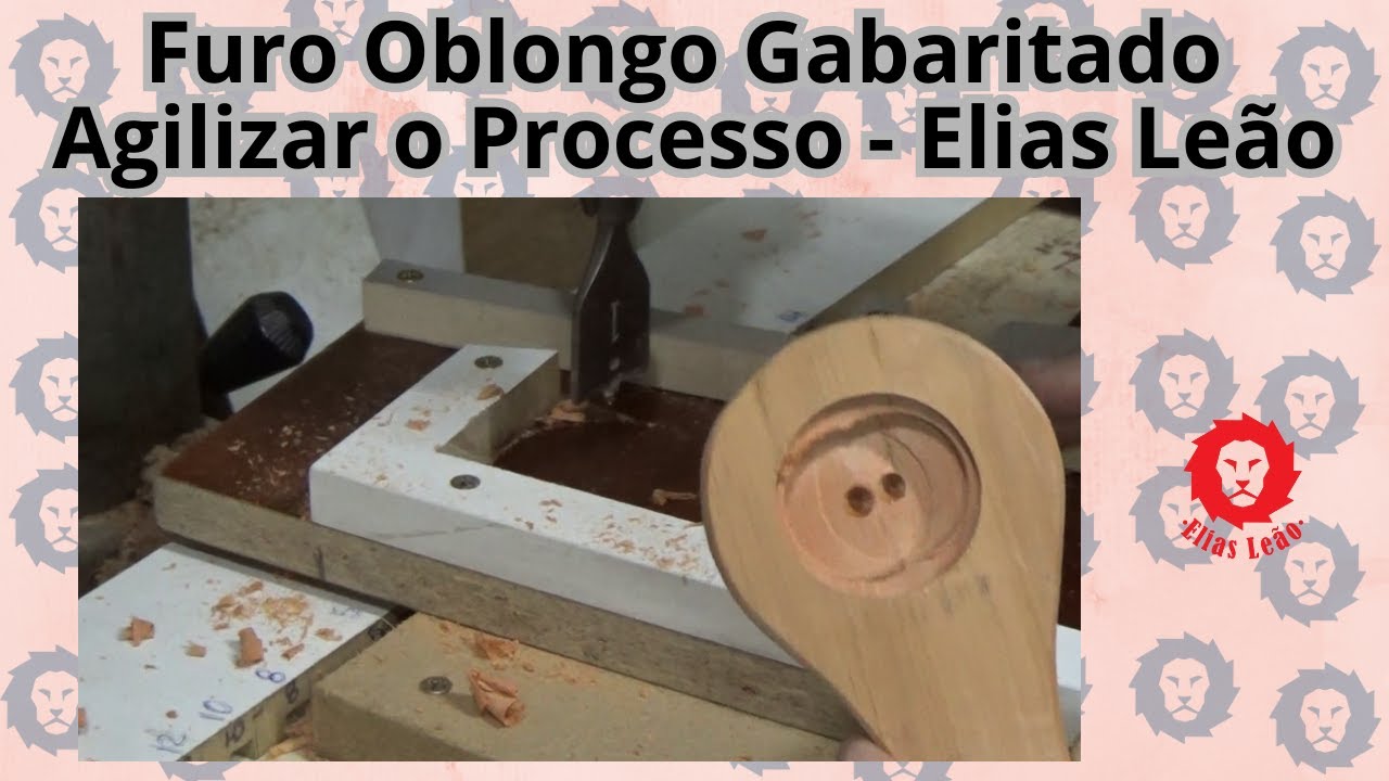 Furo Oblongo Gabaritado - Agilizar o Processo - Elias Leão @Nohara wood