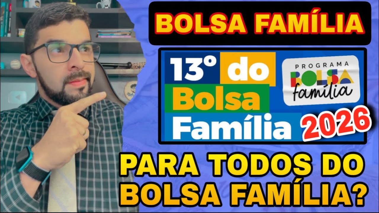 13&ordm; DO BOLSA FAM&Iacute;LIA EM 2026 PARA TODOS OS BENEFICI&Aacute;RIOS? VEJA TUDO SOBRE O ABONO NATALINO! 