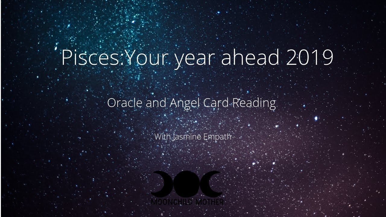 Pisces 2019 Year Ahead Reading with Jasmine Empath