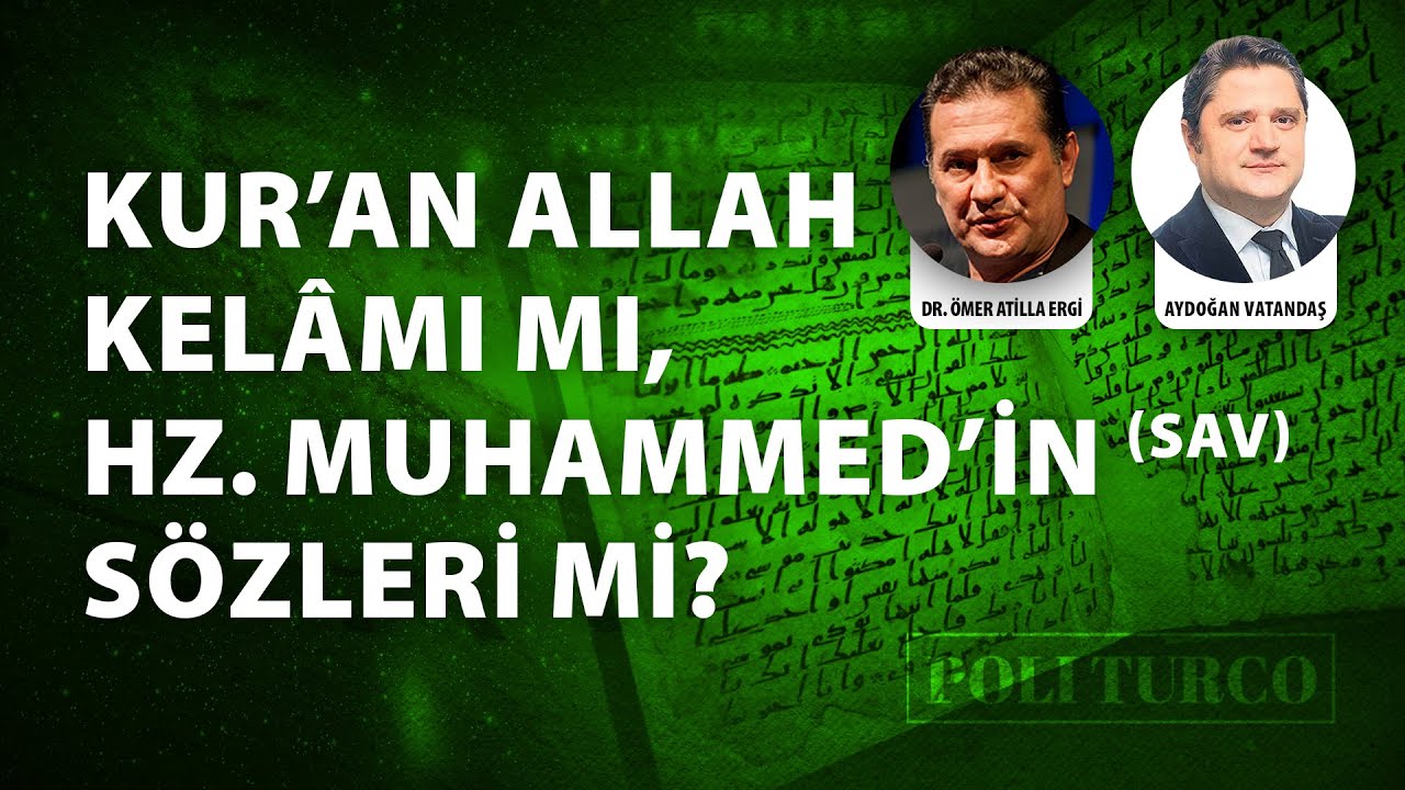 KUR&rsquo;AN ALLAH KEL&Acirc;MI MI, HZ. MUHAMMED&rsquo;İN (SAV) S&Ouml;ZLERİ Mİ?
