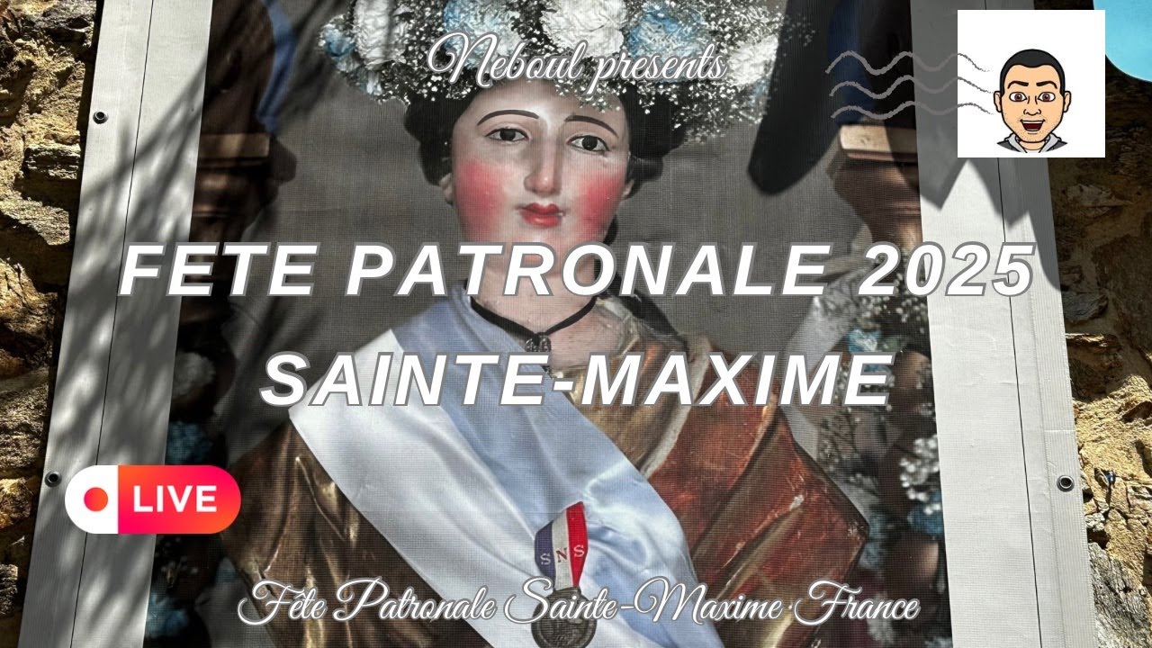 Fête Patronale Sainte-Maxime 2025 Live Patron Feast Celebration. City honores its Patron Saint.