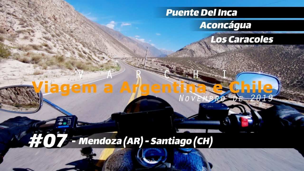 VARCHI 07 - Andes, Puente del Inca, Aconcágua, Los Caracoles. A fronteira Argentina/Chile de moto!