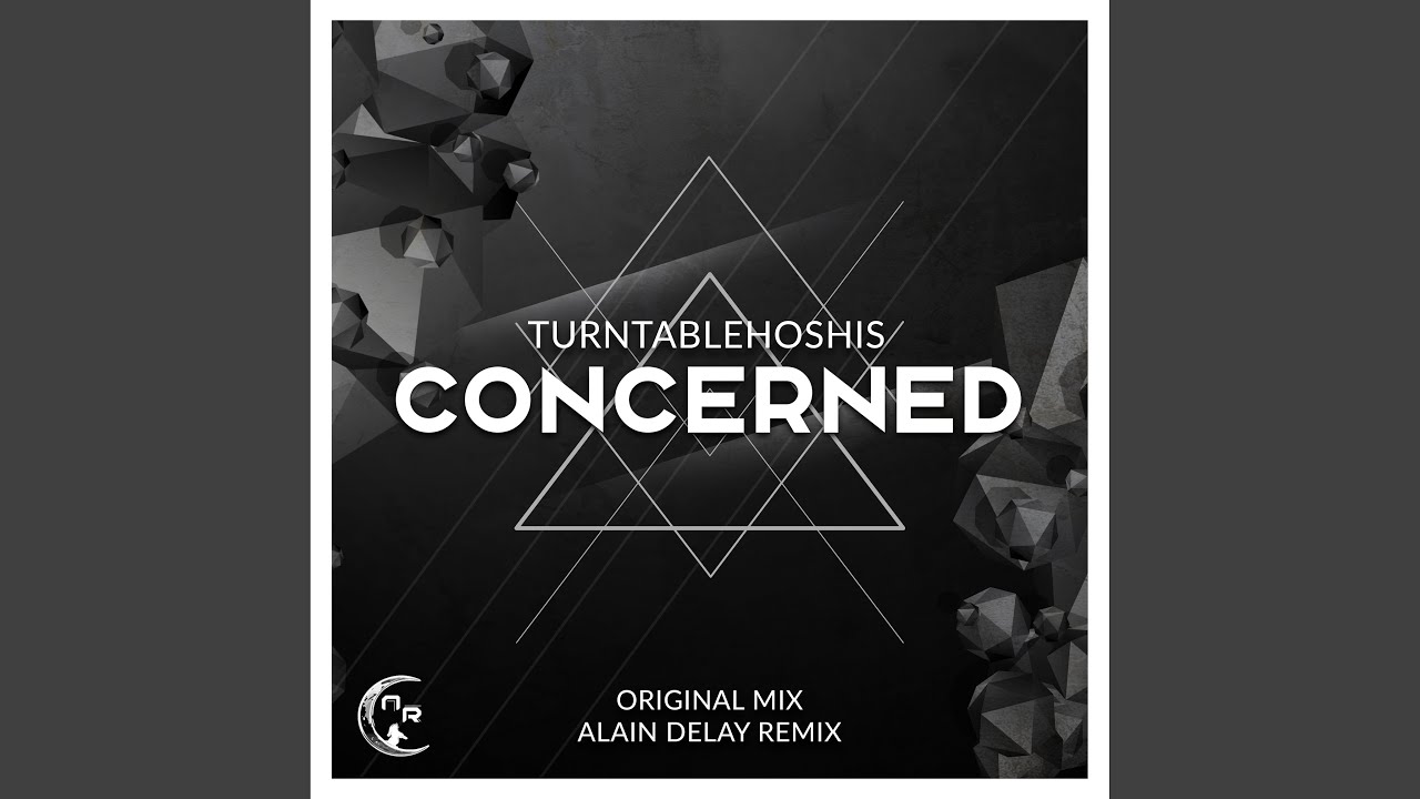 Concerned (Alain Delay Remix)