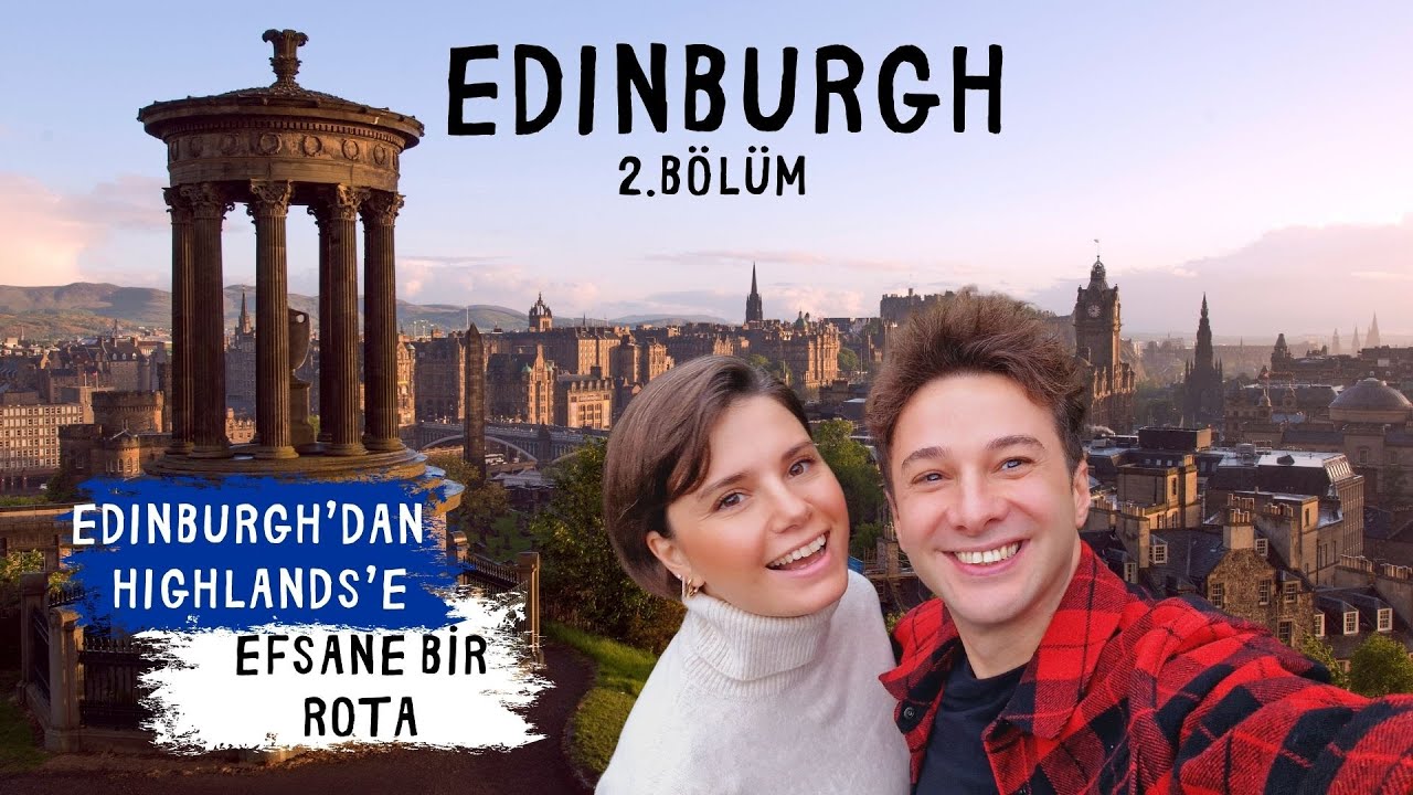 EDINBURGH'DAN HIGHLANDS'A EFSANE BİR ROTA / Edinburgh 2. Bölüm - Kasım 2024
