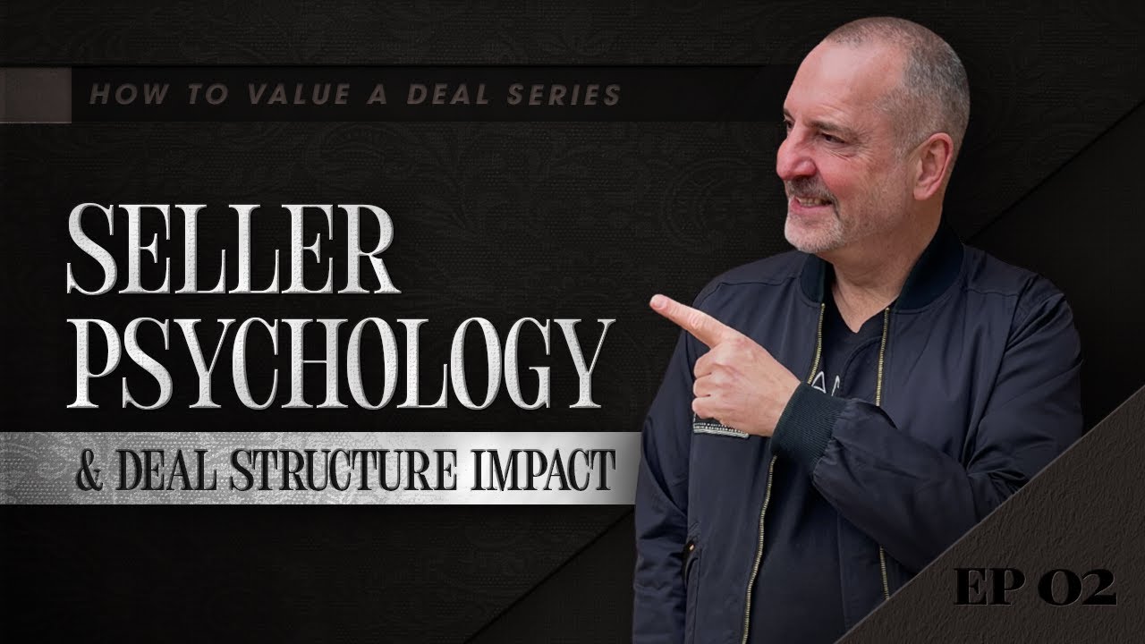 The Impact of Seller Psychology & Deal Structure on Business Valuation