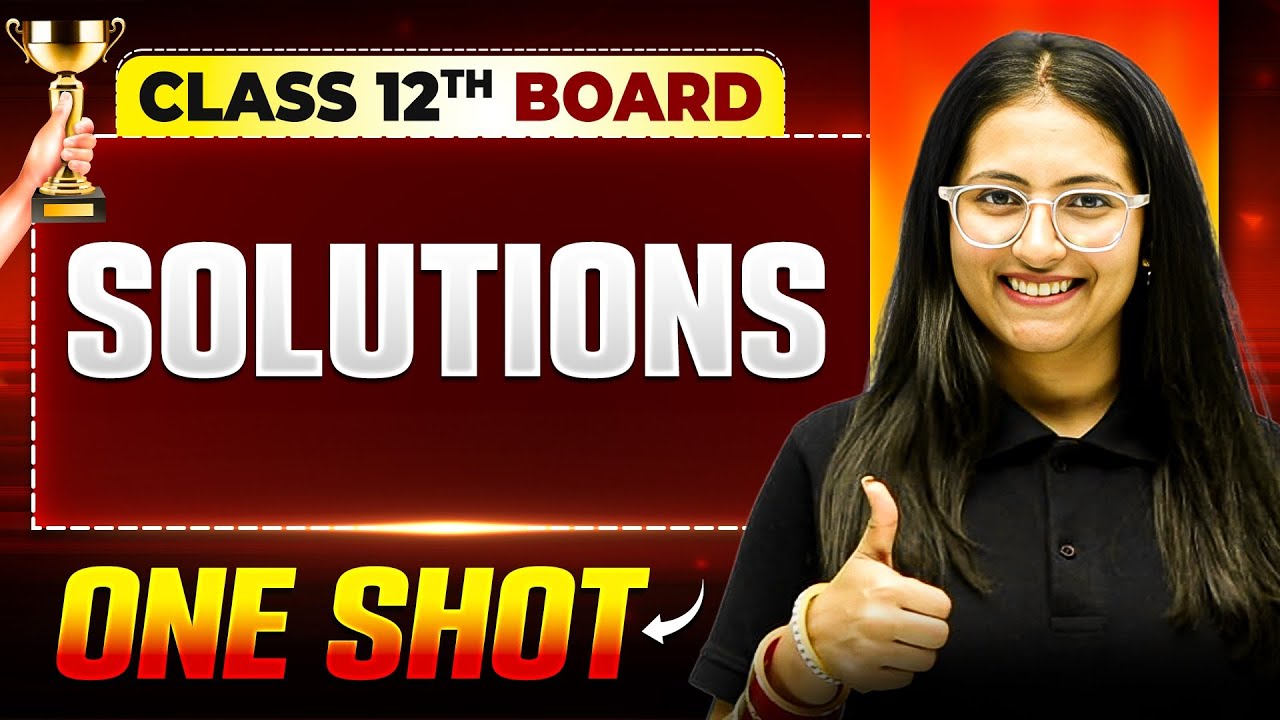 Solutions One Shot | Chemistry | Class 12th Boards