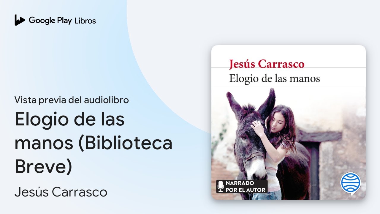 Elogio de las manos (Biblioteca Breve): Premio… de Jesús Carrasco · Vista previa del audiolibro