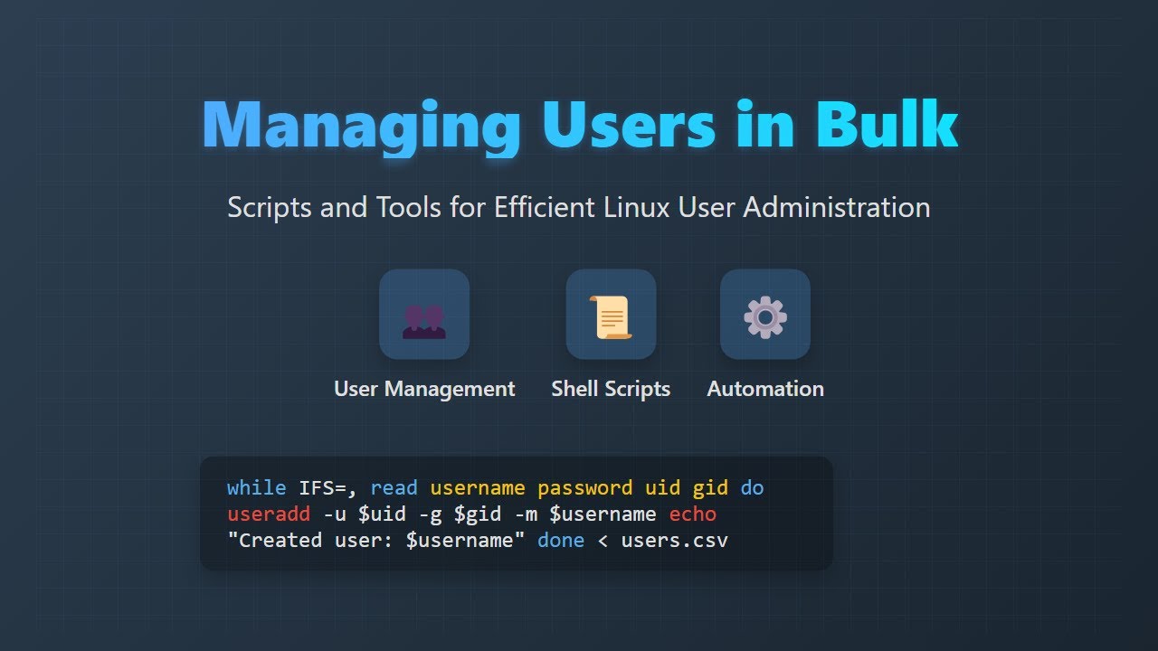 Linux Bulk User Management: Scripts & Tools for Sysadmins